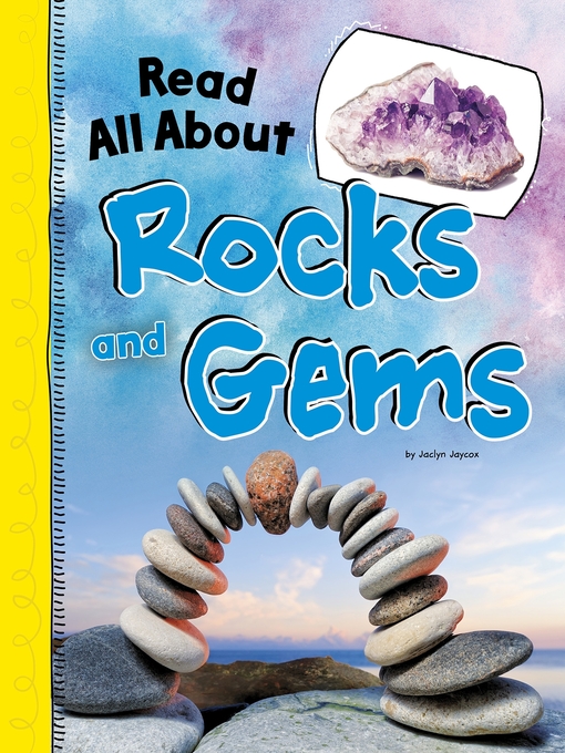Title details for Read All About Rocks and Gems by Jaclyn Jaycox - Wait list